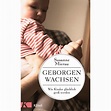 Geborgen Wachsen - Das Buch - signiert von Susanne Mierau