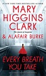 Every Breath You Take | Book by Mary Higgins Clark, Alafair Burke ...