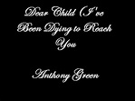 Anthony Green Dear Child I've Been Dying To Reach You Lyrics - YouTube