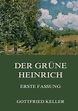 Der grüne Heinrich (Erste Fassung) von Gottfried Keller portofrei bei ...