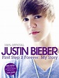 Justin Bieber - First Step 2 Forever, My Story von Justin Bieber ...