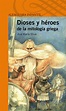 Aníbal, libros para todos: Dioses y heroes de la mitologia -- Ana Maria ...