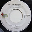 Hugo Blanco – Maria Morena / La Rosa Blanca (1974, Vinyl) - Discogs