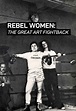 Rebel Women: The Great Art Fight Back (película 2018) - Tráiler ...