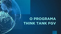 Conheça o Programa Think Tank FGV - YouTube