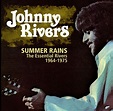 Voyages Into Psychedelia: JOHNNY RIVERS - Summer Rain - The Essential ...