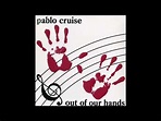 Pablo Cruise - Out Of Our Hands | Releases | Discogs