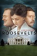 The Roosevelts: An Intimate History - Where to Watch and Stream - TV Guide