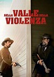 Nella valle della violenza (2016) Film Western, Azione: Cast, trama e ...