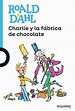 CHARLIE Y LA FABRICA DE CHOCOLATE. DAHL ROALD. Libro en papel ...