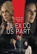 Til Ex Do Us Part (2018)