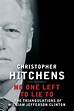 No One Left to Lie To - Christopher Hitchens - 9781743311936 - Allen ...