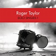 Roger Taylor – Solo Singles 1 (2013, File) - Discogs