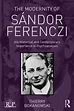[PDF] The Modernity of Sándor Ferenczi by Thierry Bokanowski eBook ...