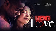 Watch Black Love (2007) - Free Movies | Tubi