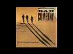 Bad Company - If You Needed Somebody (1990 LP Version) HQ - YouTube Music