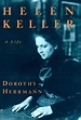 Helen Keller: A Life - Dorothy Herrmann - 9780679443544 - 0679443541 ...