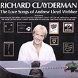 CANGULEIRO 10: RICHARD CLAYDERMAN - THE LOVE SONGS OF ANDREW LLOYD WEBBER