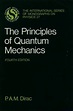 The Principles of Quantum Mechanics / Edition 4 by P. A. M. Dirac ...