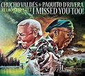 Chucho Valdés & Paquito D' Rivera – I Missed You Too! (2022, CD) - Discogs