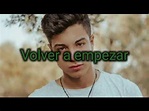 Volver A Empezar - Naim Darrechi & Ángela Mármol (Oficial Video Lyrics ...