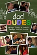 Dad Dudes (2015) :: starring: Merit Leighton, Jovan Armand