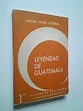 Leyendas de Guatemala by Miguel Ángel Asturias (Carta preliminar de ...