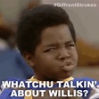 Whatchu Talkin About Willis Arnold Jackson GIF - Whatchu Talkin About ...