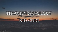 Kid Cudi - Heaven's Galaxy (Lyrics) - YouTube