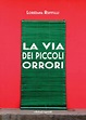 La via dei piccoli orrori - Loredana Ruffilli - Libro - Mondadori Store
