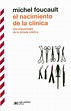 El nacimiento de la clínica / 3 ed.. FOUCAULT MICHEL. Libro en papel ...