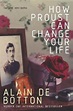 How Proust Can Change Your Life by Alain De Botton (English) Paperback ...