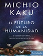 Michio Kaku - El Futuro de la Humanidad