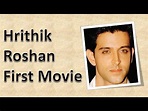 Hrithik Roshan First Movie - YouTube