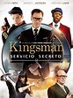 Kingsman: Servicio secreto | SincroGuia TV