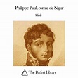 Works of Philippe Paul, comte de Ségur - ebook (ePub) - Comte de ...