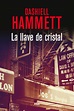 La llave de cristal: el clásico del género negro de Dashiell Hammett