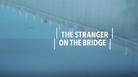 The Stranger on the Bridge (TV Movie 2015) - IMDb