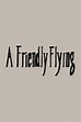 A Friendly Flying (película 1988) - Tráiler. resumen, reparto y dónde ...