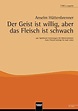 Der Geist ist willig, aber das Fleisch ist schwach Chor-Einzelausgabe ...