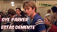 Oye Parker estás demente | MEMES DE LA SEMANA - YouTube