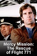 Mercy Mission: The Rescue of Flight 771 - Movies on Google Play