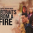 Portraits From A Fire - Rotten Tomatoes