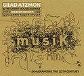 Gilad Atzmon: Musik / Re-Arranging The 20th Century - CD | Opus3a
