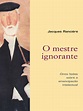Jacques Rancière - O Mestre Ignorante | PDF | Pedagogia | Aprendizado