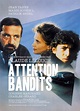 Attention bandits : bande annonce du film, séances, streaming, sortie, avis