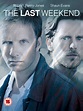 The Last Weekend - Série (2012) - SensCritique