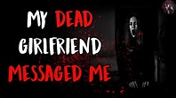 My Dead Girlfriend Keeps Messaging Me - YouTube
