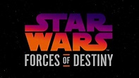 Star Wars: Forces of Destiny | Film and Television Wikia | Fandom