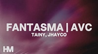 FANTASMA | AVC - Tainy, JhayCo (Letra/Lyrics) - YouTube